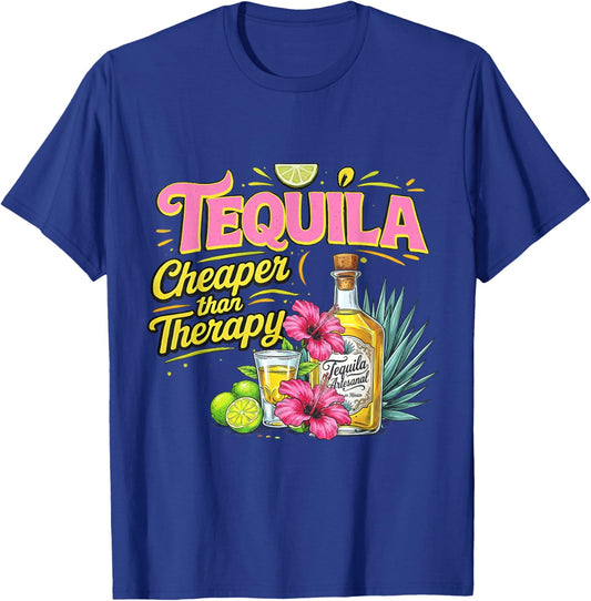 Tequila Cheaper Than A Therapy Funny Tequila Drinking Women T-Shirt - T-Shirt | Royal