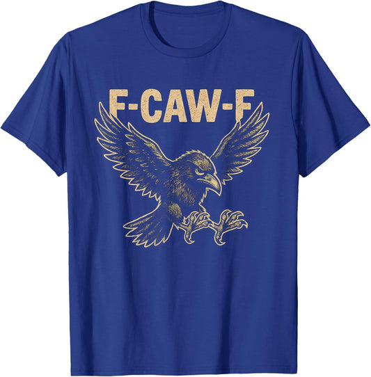 F Caw F Raven Fcawf Crow Fawk Off Gothic Funny Bird F Awk F T-Shirt - T-Shirt | Royal