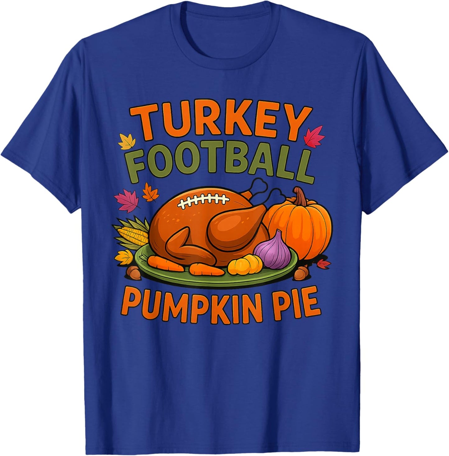 Turkey Football Pumpkin Pie Fall Football Autumn Pumpkin T-Shirt - T-Shirt | Royal