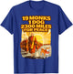 19 Monks One Dog A Long Road for Peace, Walk for Peace T-Shirt - T-Shirt | Royal