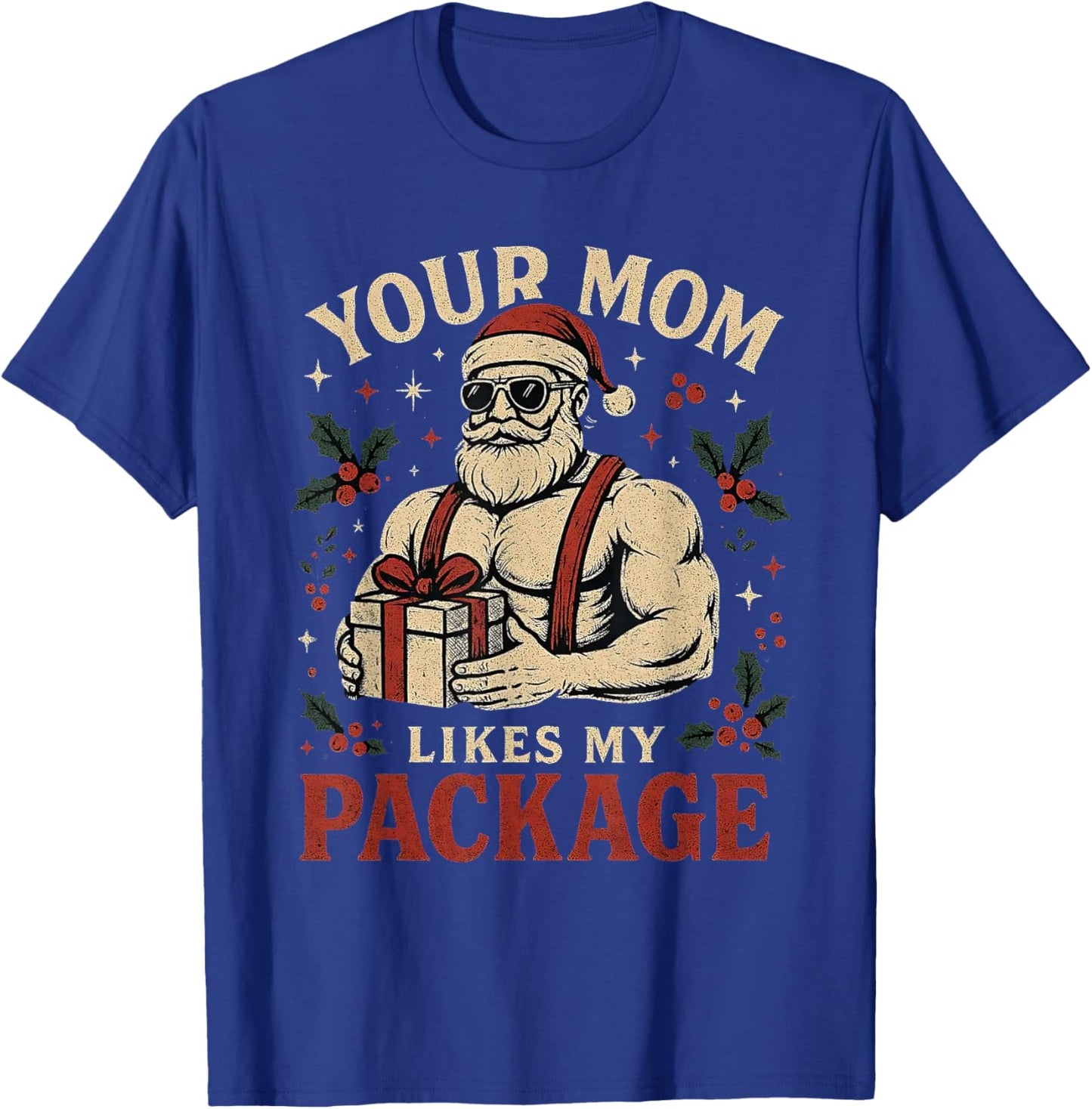 Your Mom Likes My Package Funny Santa Christmas T-Shirt - T-Shirt | Royal