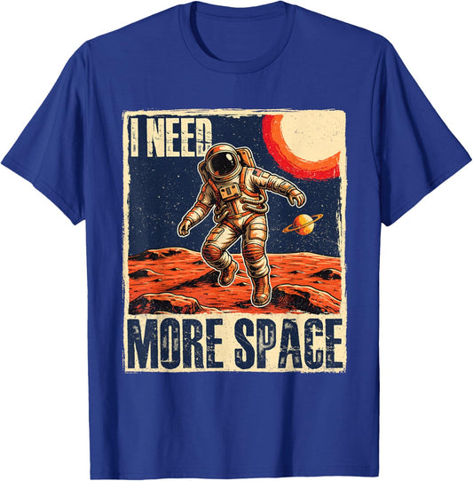 I Need More Space - Space Galaxy Astronomy Science T-Shirt - T-Shirt | Royal
