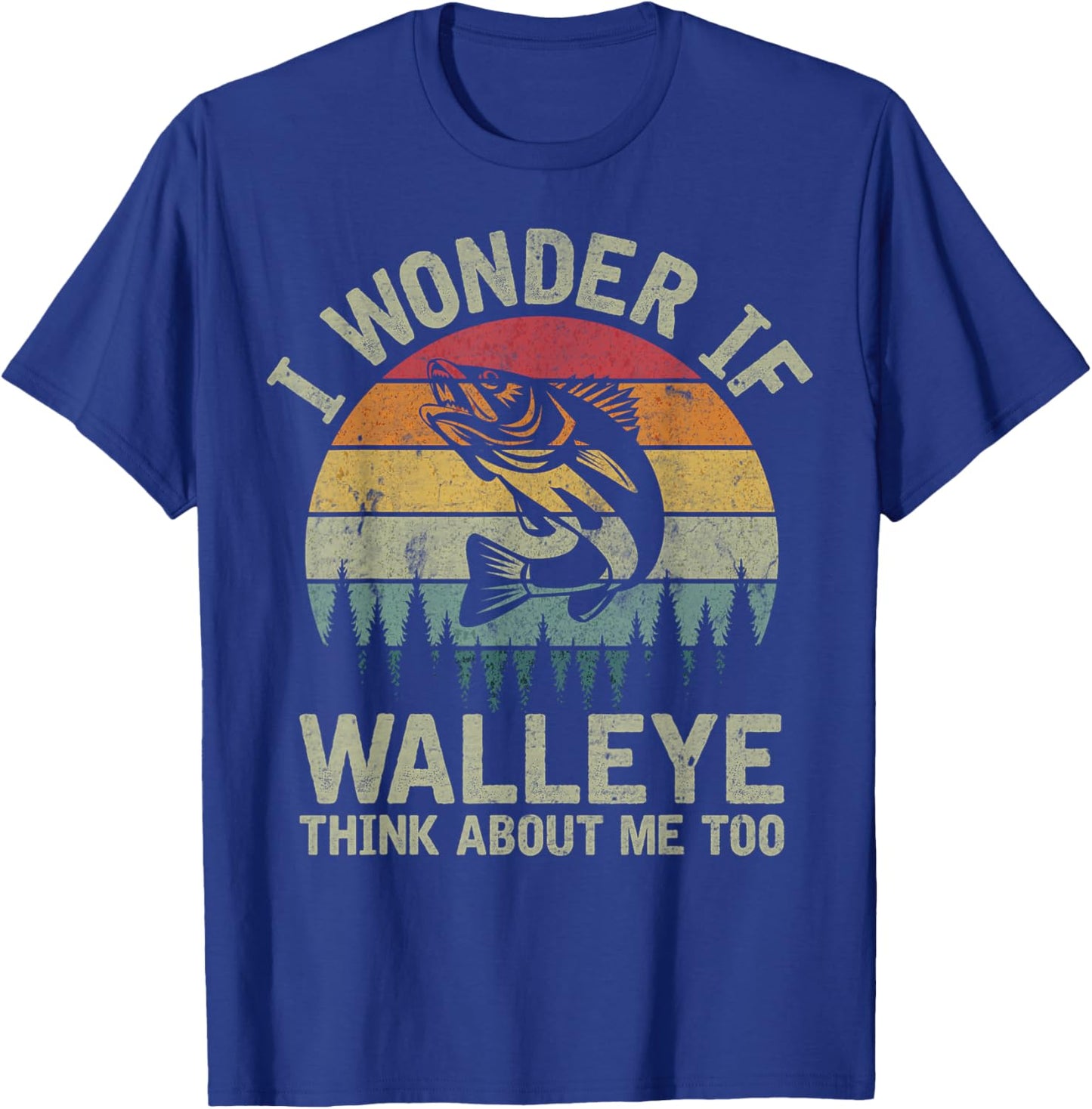 I Wonder If Walleye Think About Me Fishing Humor Lover Gifts T-Shirt - T-Shirt | Royal