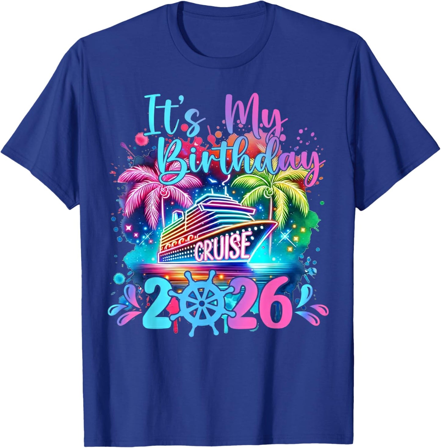 Funny It's My Birthday Cruise 2026 Family Cruise Vacation T-Shirt - T-Shirt | Royal