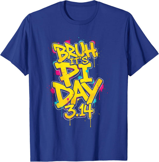 Bruh It's Pi Day 3.14 Graffiti Art Funny Math Teacher Kid T-Shirt - T-Shirt | Royal