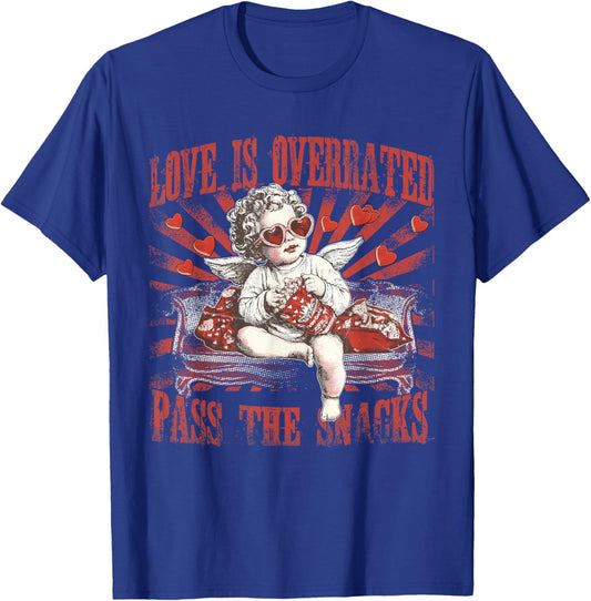 Love is Overrated Pass The Snacks, Funny Valentine Day Cupid T-Shirt - T-Shirt | Royal