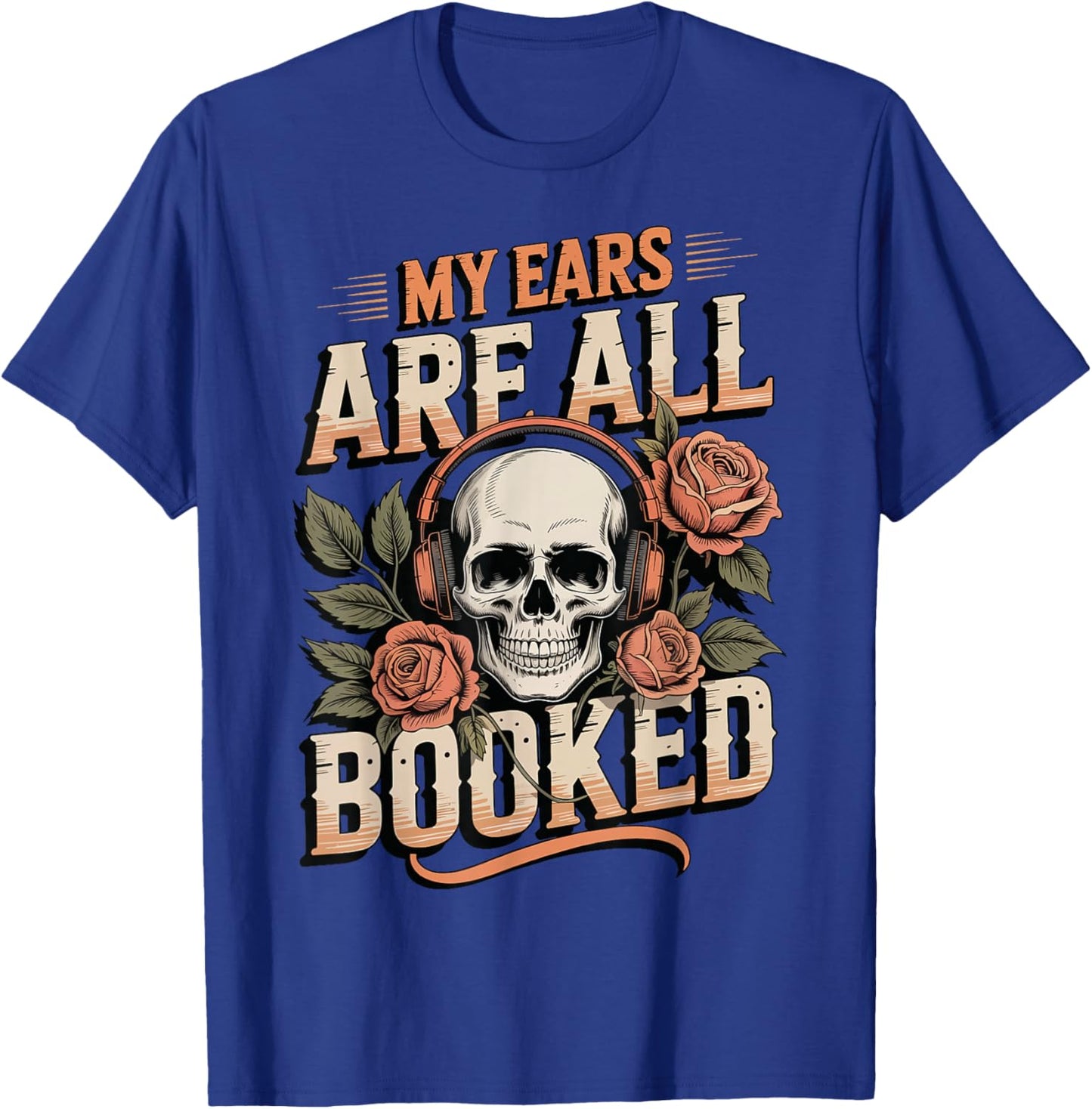 My Ears are All Booked T-Shirt - T-Shirt | Royal