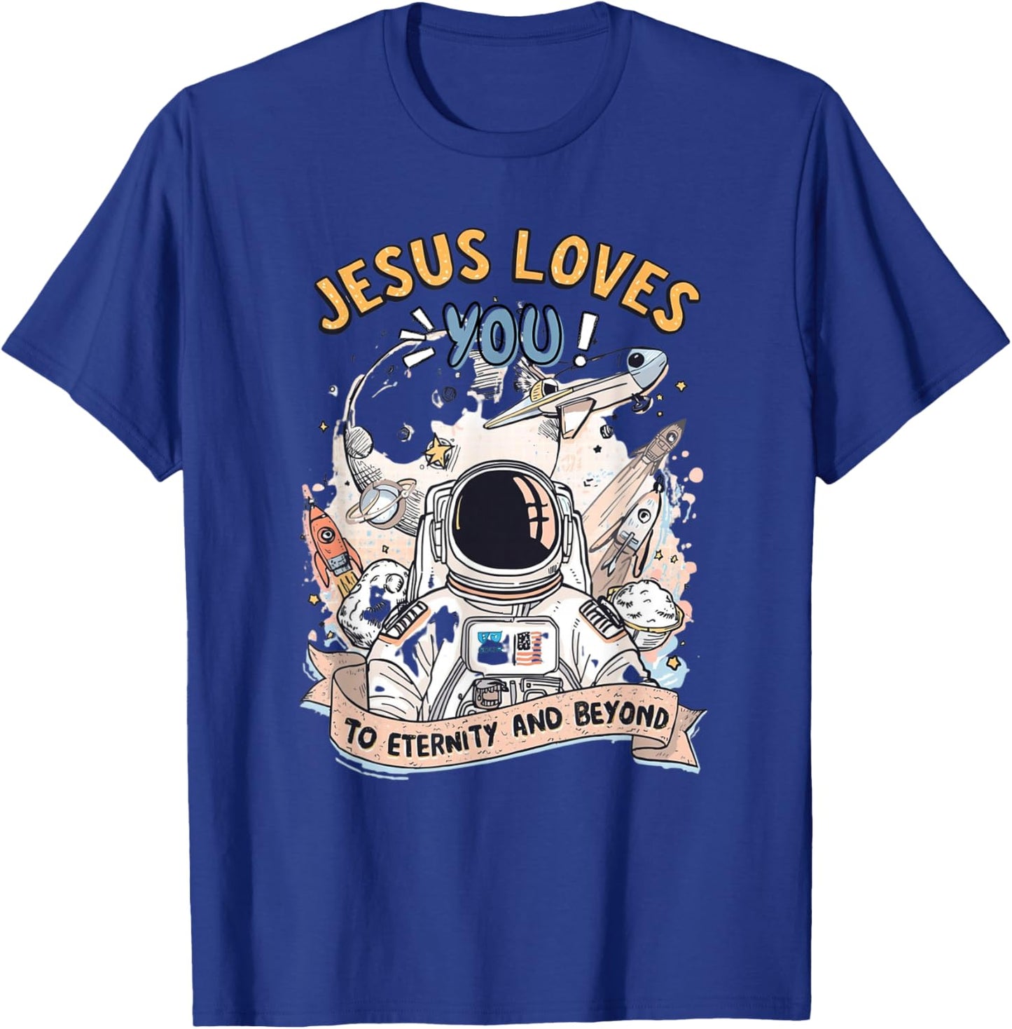 Jesus Loves You to Eternity and Beyond T-Shirt - T-Shirt | Royal
