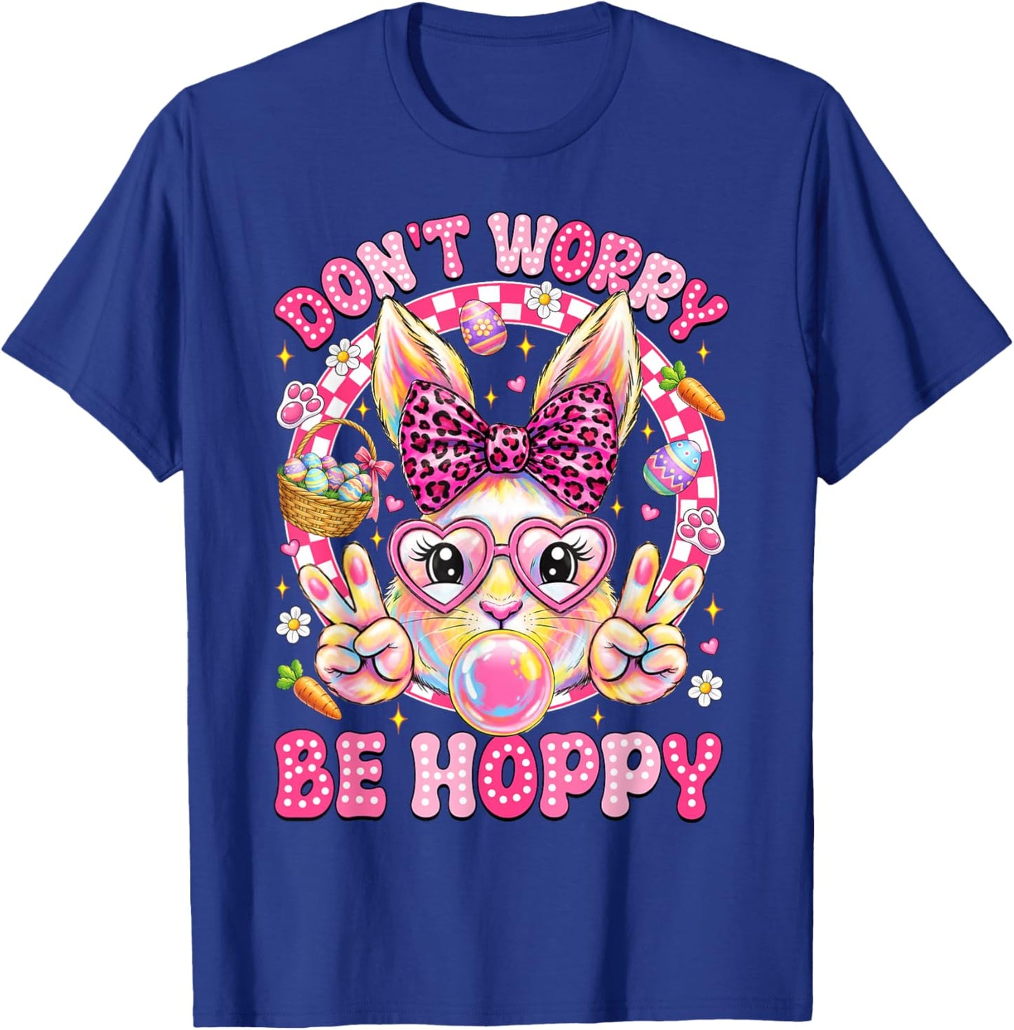 Happy Easter Bunny Face Don't Worry Be Hoppy Rabbit Girl Kid T-Shirt - T-Shirt | Royal