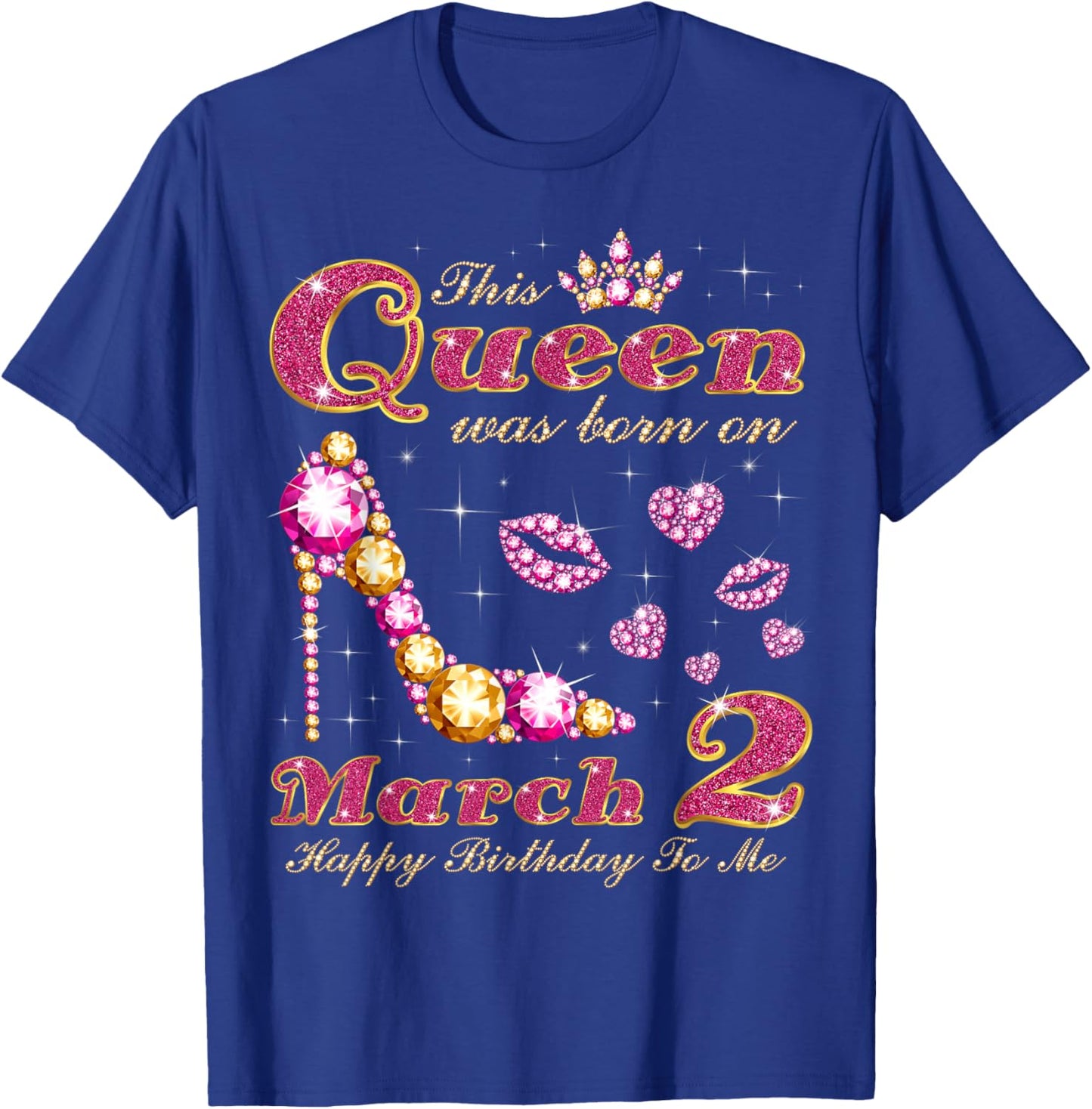 This Queen was Born on March 2, 2nd March Birthday T-Shirt - T-Shirt | Royal