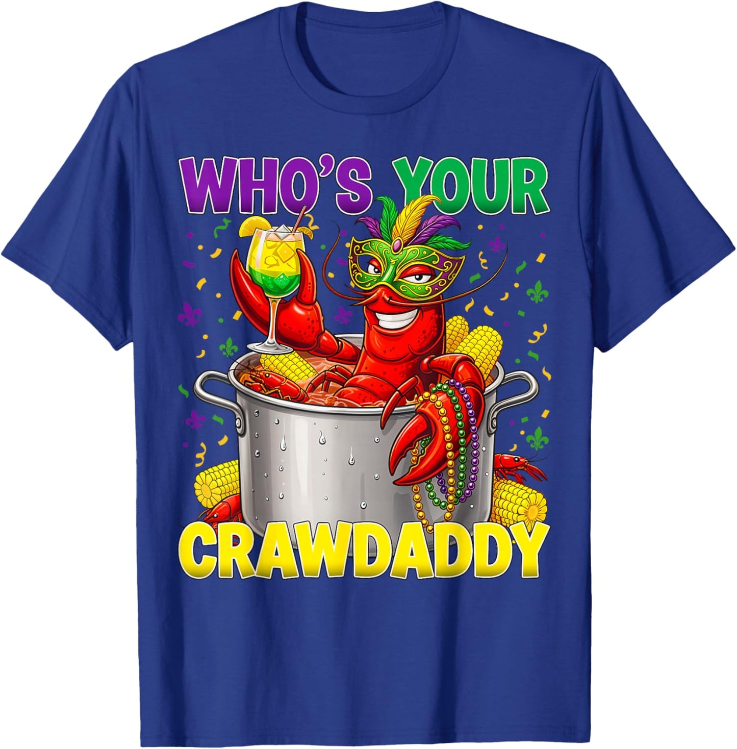 Who’s Your Crawdaddy Funny Mardi Gras Crawfish Louisiana T-Shirt - T-Shirt | Royal