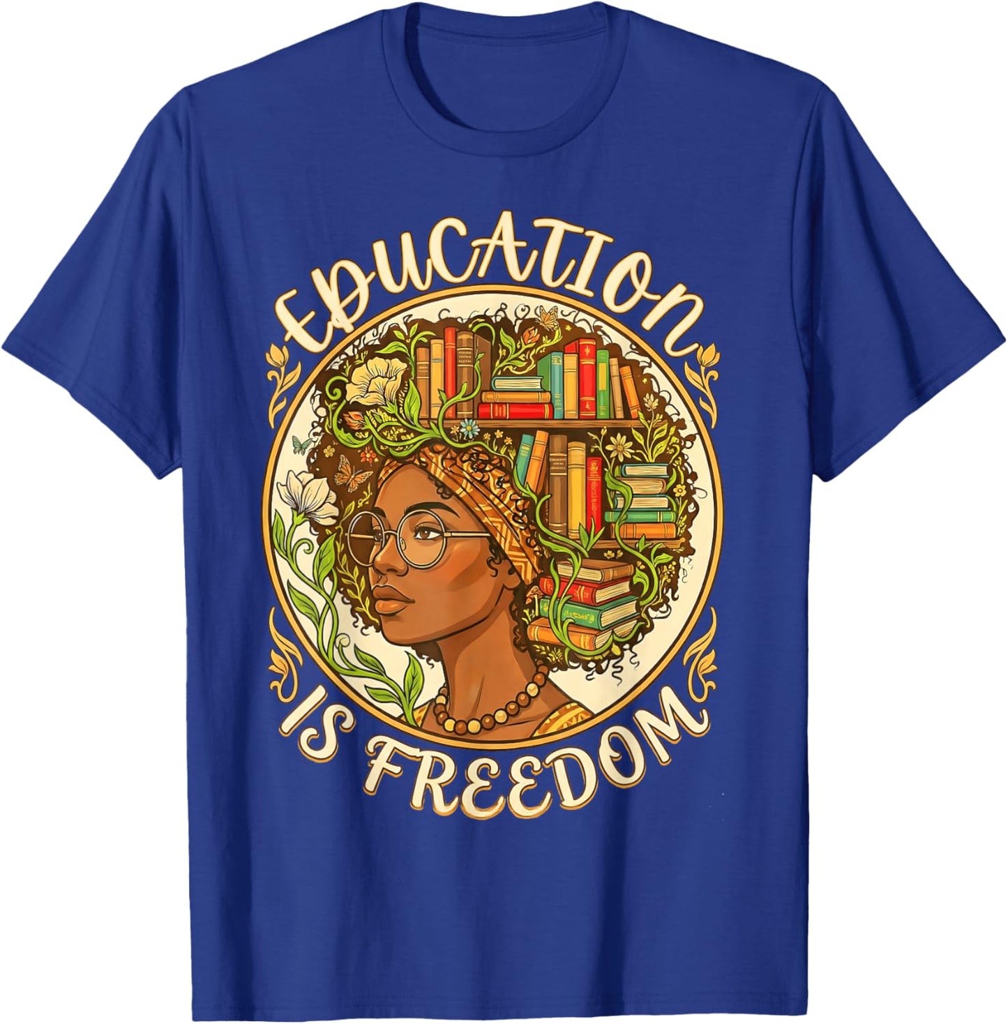 African American Women Education is Freedom Black History T-Shirt - T-Shirt | Royal
