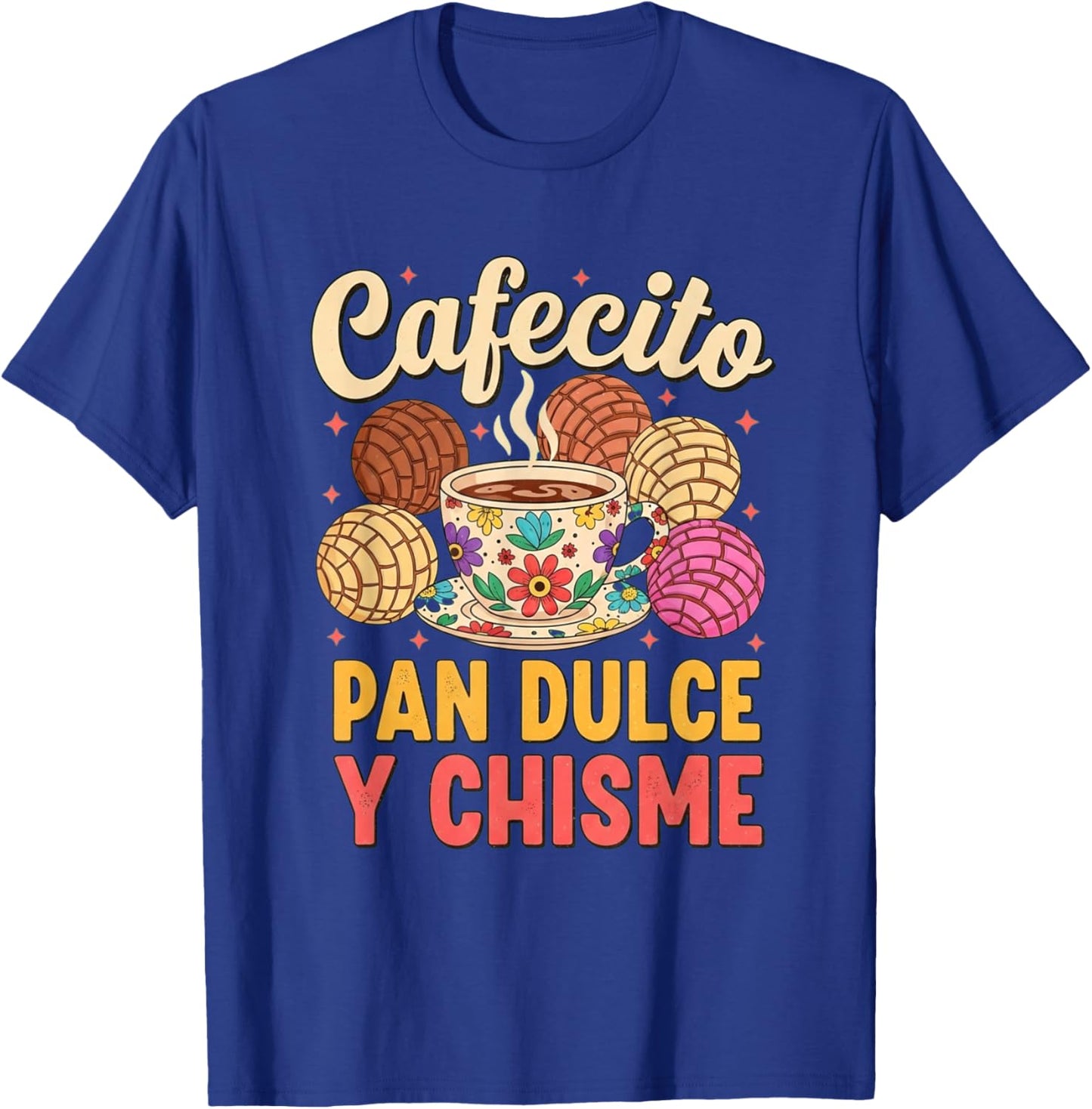 Hispanic Mexican Concha Coffee Cafecito Pan Dulce Chisme T-Shirt - T-Shirt | Royal