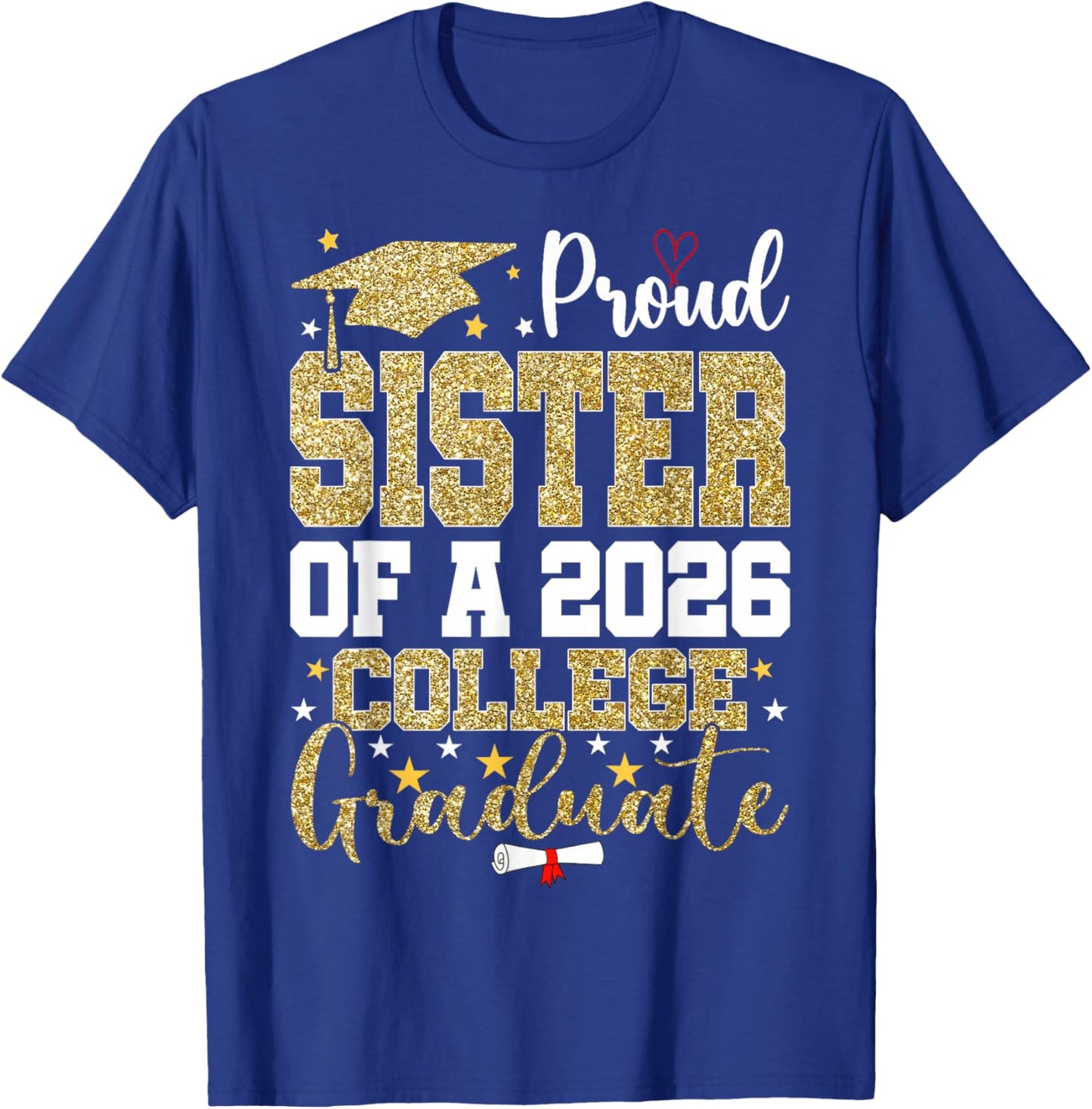 Proud Sister of A 2026 College Graduate T-Shirt - T-Shirt | Royal