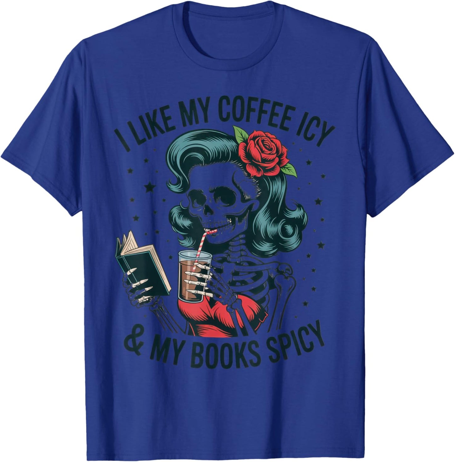 I Like My Coffee ICY & My Books Spicy for Book Lovers T-Shirt - T-Shirt | Royal