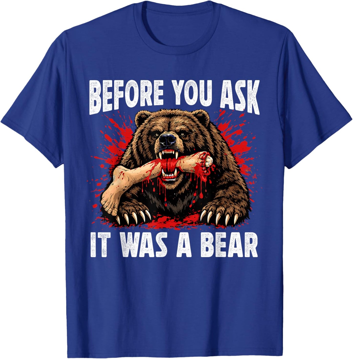 Leg Amputee Funny Shirts Before You Ask It was A Bear T-Shirt - T-Shirt | Royal