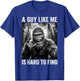 A Guy Like Me is Hard to Find Bigfoot Selfie Sasquatch Men T-Shirt - T-Shirt | Royal