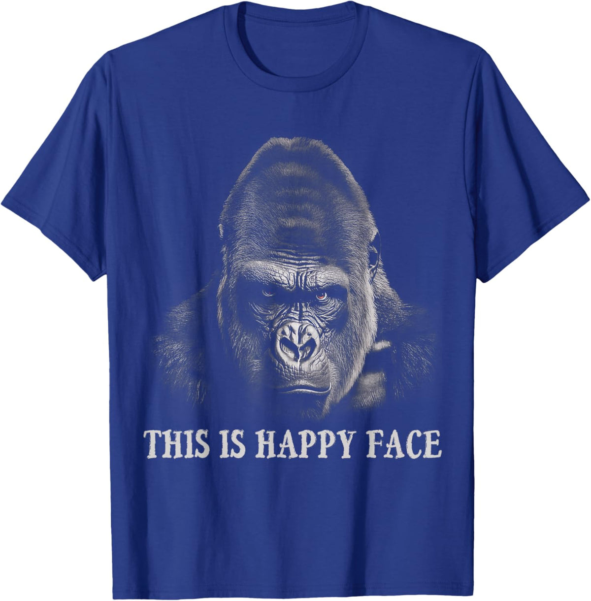 Funny Gorilla This is My Happy Face Sarcastic Grumpy Humor T-Shirt - T-Shirt | Royal