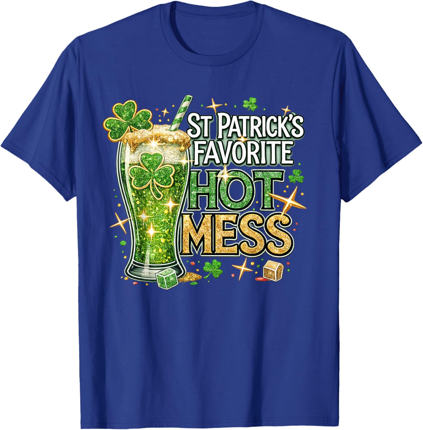 St Patrick’s Favorite Hot Mess Green Beer Drinking Day T-Shirt - T-Shirt | Royal