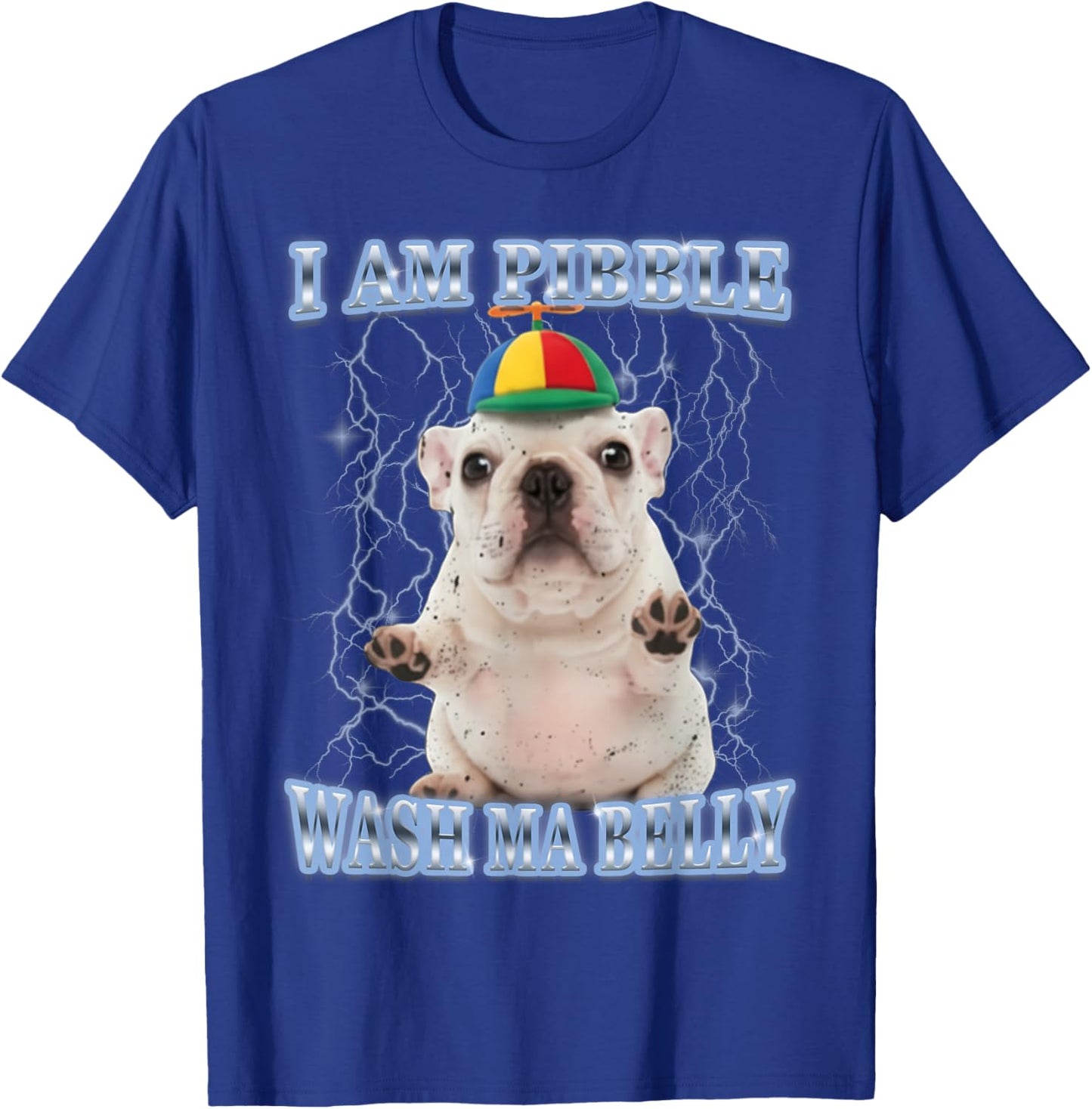 I am Pibble Dog Puppy Wash Clean My Belly Funny Meme T-Shirt - T-Shirt | Royal