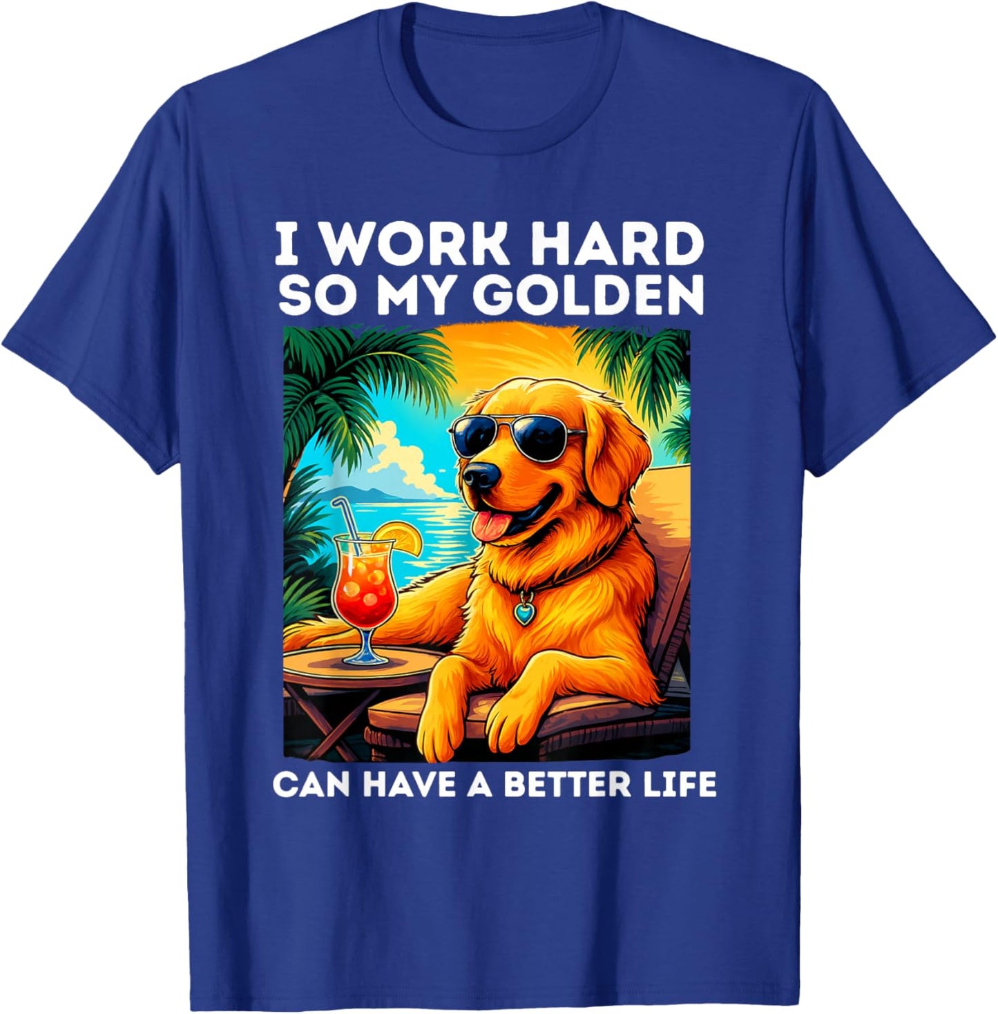 Funny Golden Retriever I Work Hard Golden Retriever Lover T-Shirt - T-Shirt | Royal