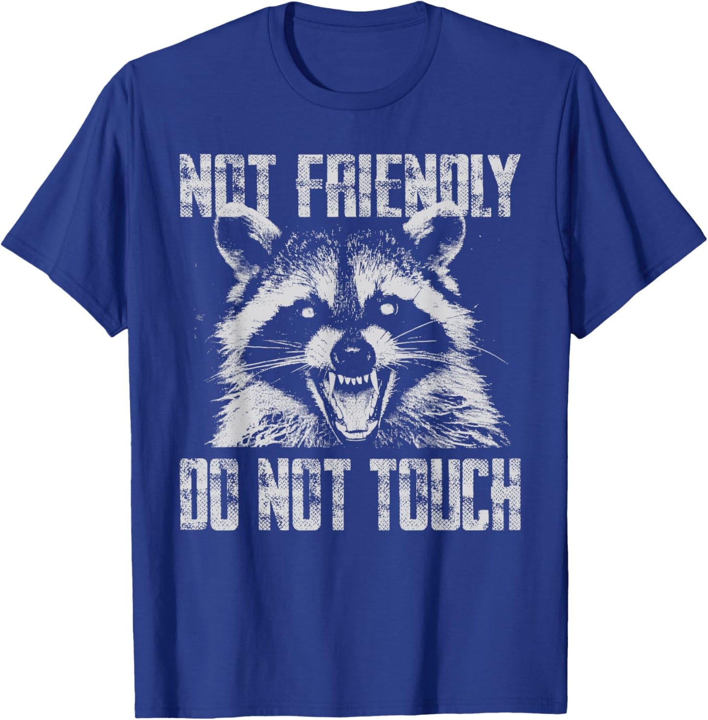 Not Friendly Do Not Touch Funny Raccoon T-Shirt - T-Shirt | Royal