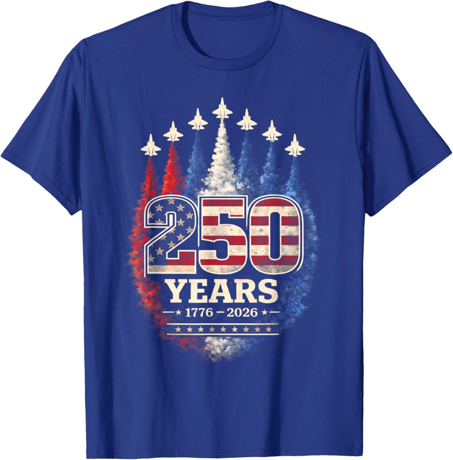 250 Years American 1776 2026 250th USA Patriotic 4th of July T-Shirt - T-Shirt | Royal