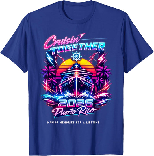 Cruisin' Together Puerto Rico 2026 Family Cruise Vacation T-Shirt - T-Shirt | Royal