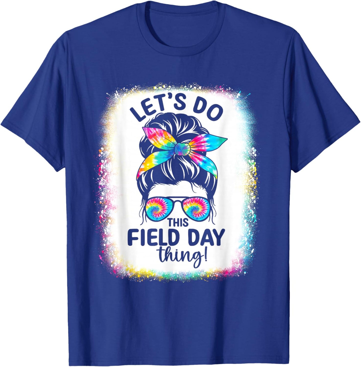 Let's Do This Field Day Thing Messy Hair Bun Field Day 2026 T-Shirt - T-Shirt | Royal