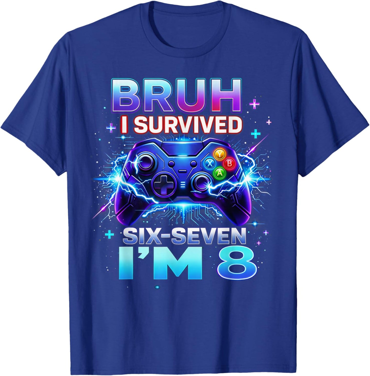 Bruh I Survived Six Seven I'm 8 Birthday Gamer Gift Kids T-Shirt - T-Shirt | Royal