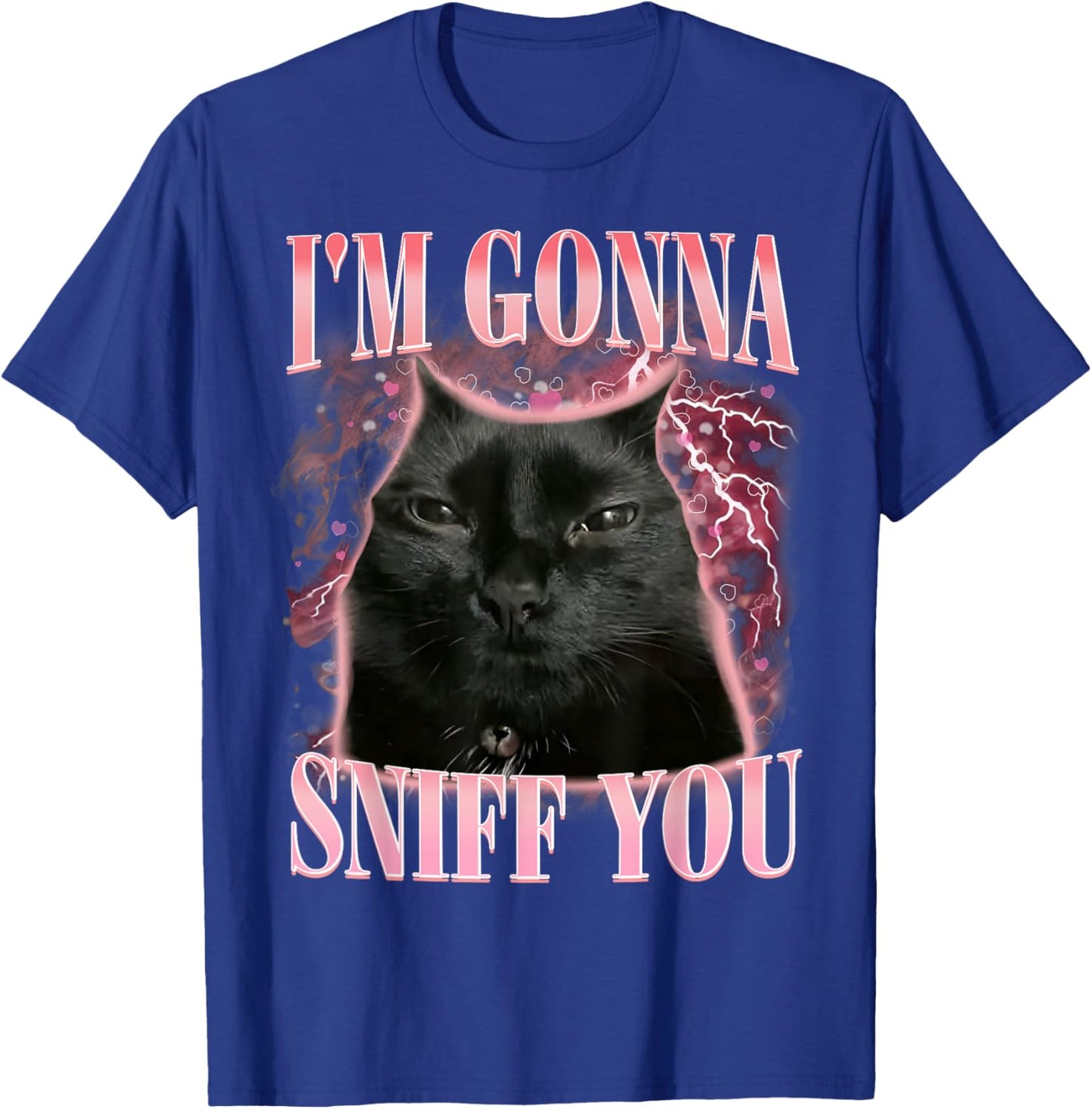 Funny I'm Gonna Sniff You Vintage Humor Cat Meme Men Women T-Shirt - T-Shirt | Royal
