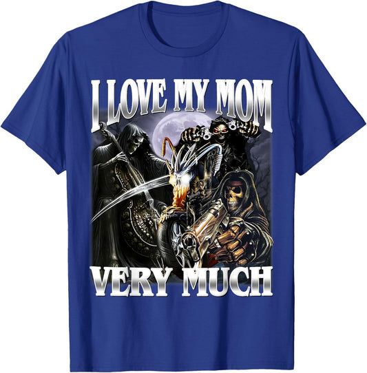 I Love My Mom Very Much Funny Hard Skeleton Meme Bootleg T-Shirt - T-Shirt | Royal