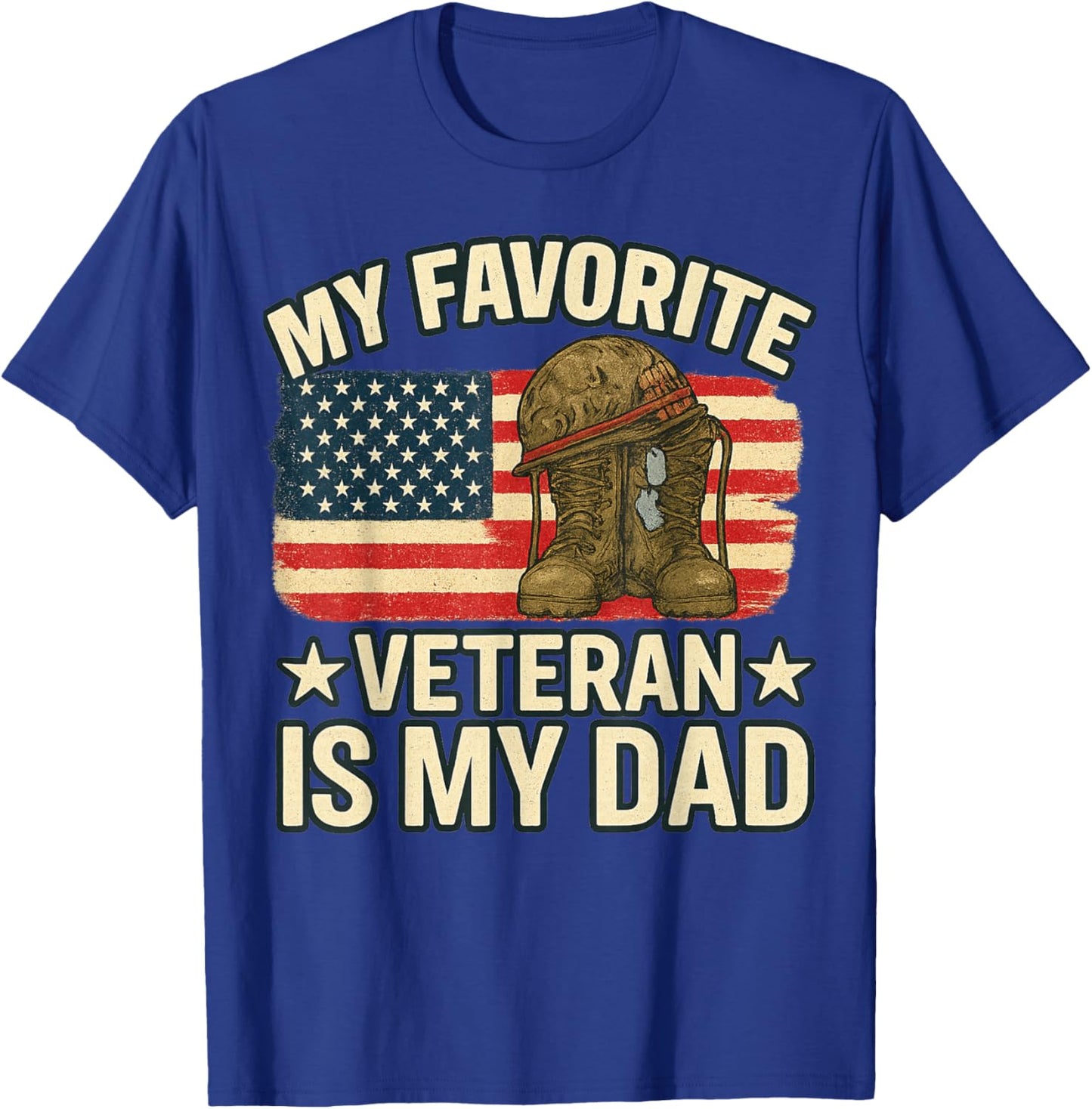 Veterans Day My Favorite Veteran is My Dad Proud Military T-Shirt - T-Shirt | Royal