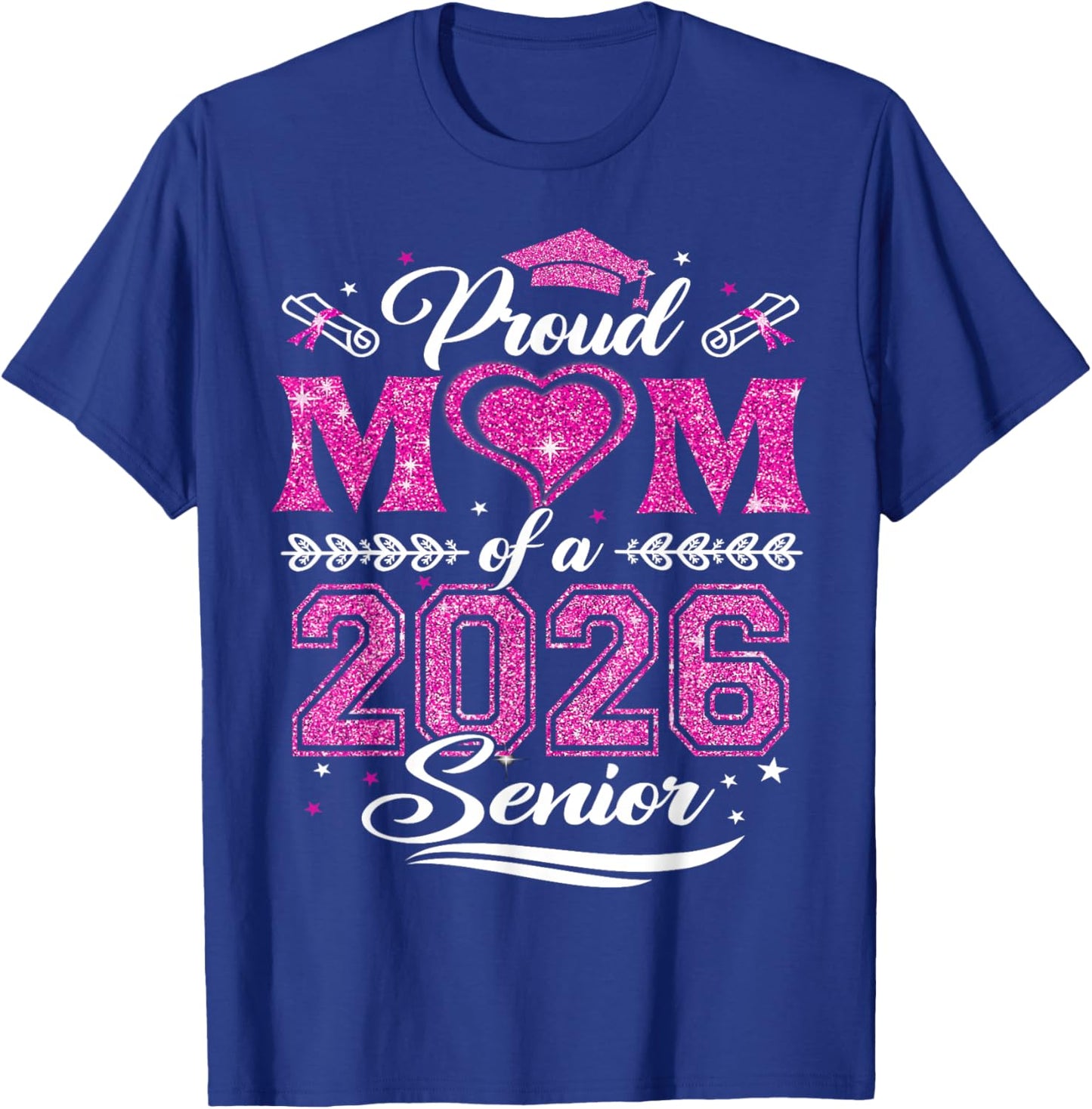 Proud Mom of a 2026 Senior Shirt Graduation 2026 Mommy T-Shirt - T-Shirt | Royal