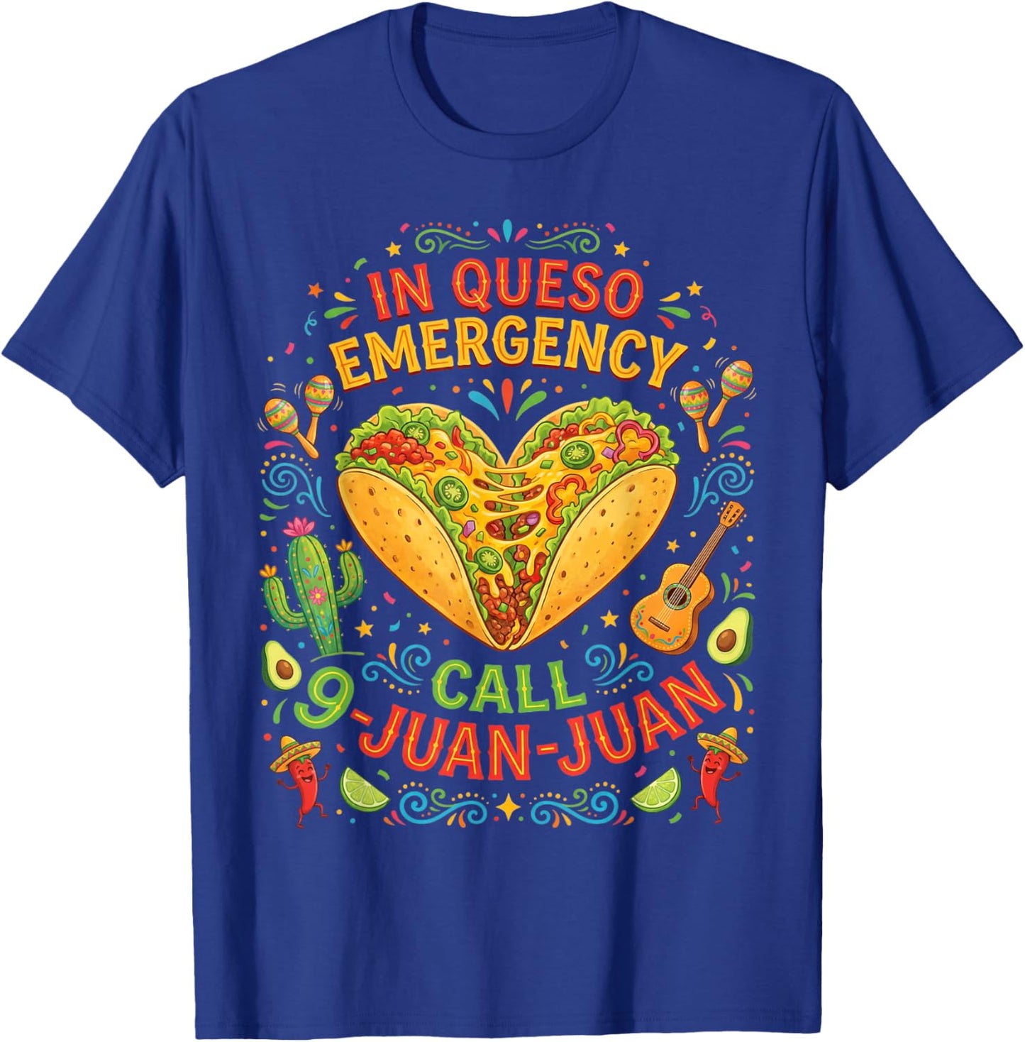 in Queso Emergency Taco Fiesta Mexican Funny Cinco De Mayo T-Shirt - T-Shirt | Royal