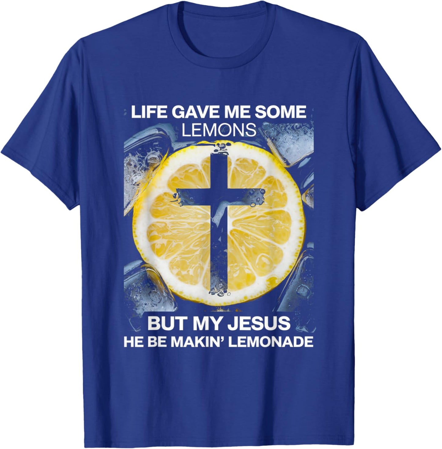 Life Gave Me Some Lemons Jesus Christian Cross Bible T-Shirt - T-Shirt | Royal
