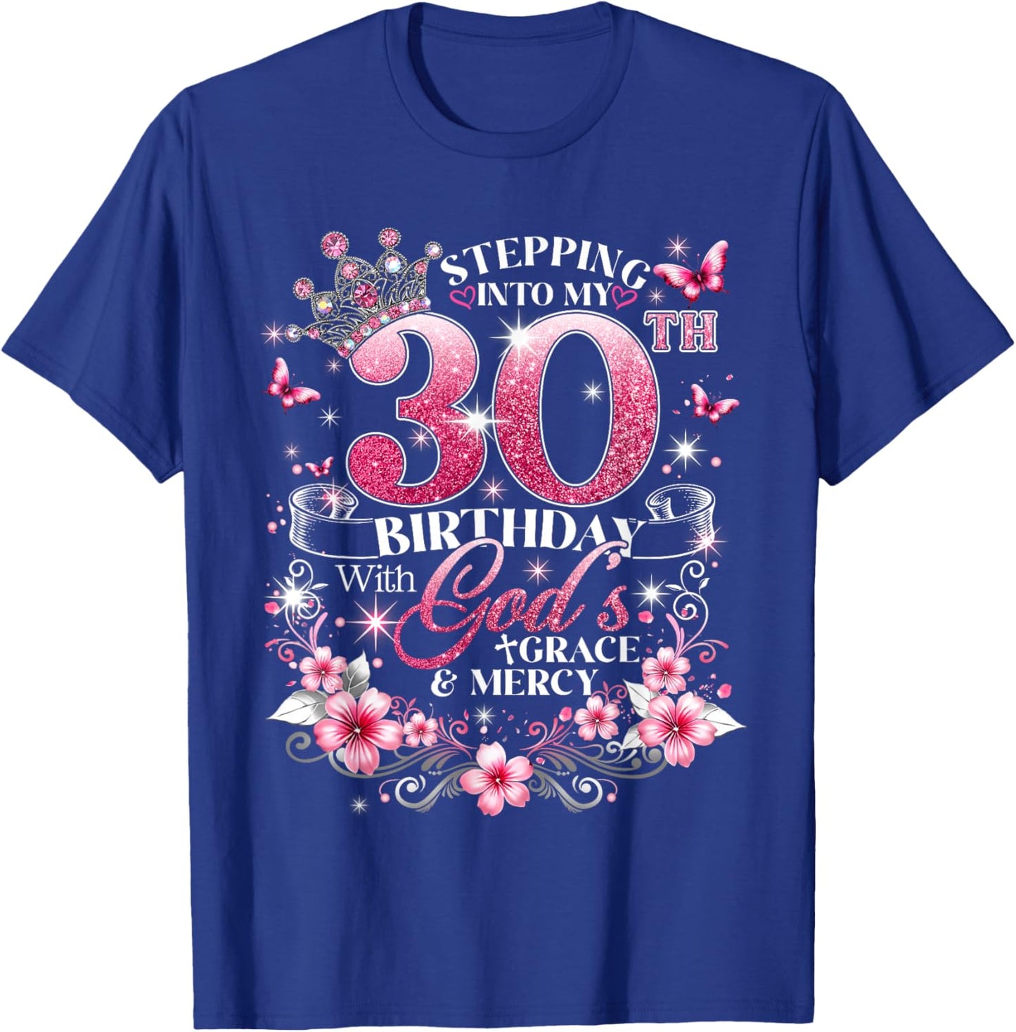 Stepping Into My 30th Birthday with Grace & Faith T-Shirt - T-Shirt | Royal