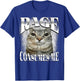 Rage Consumes Me Funny Silly Staring Cat Meme Women Men T-Shirt - T-Shirt | Royal
