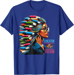 Black History Education is Freedom Books Teacher Women Girls T-Shirt - T-Shirt | Royal