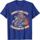 (on Back) Sorry I was Late I was Cranking My Hog Funny Biker T-Shirt - T-Shirt | Royal