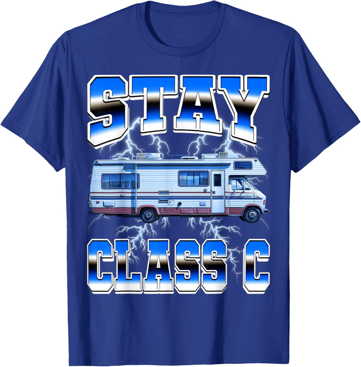 Stay Class C Rv Camping Camper Travel Vacation Motorhome T-Shirt - T-Shirt | Royal