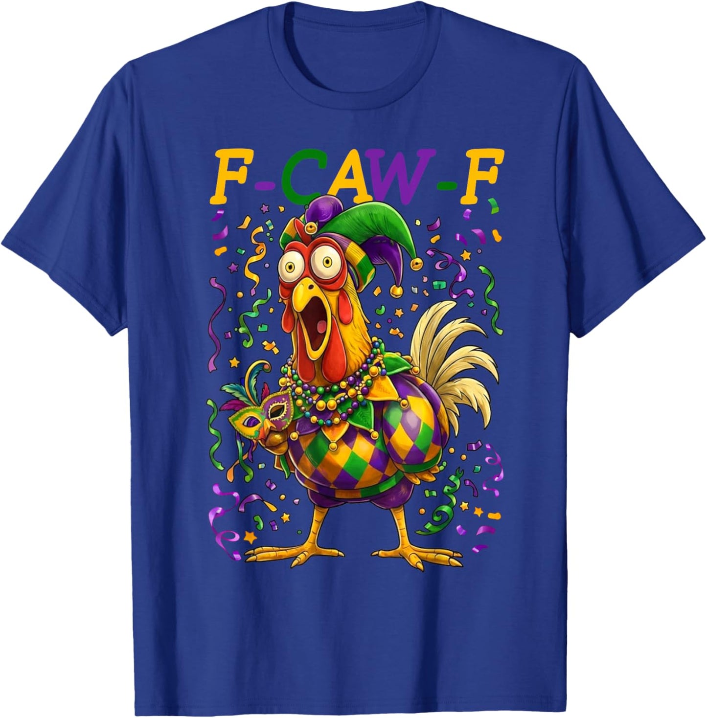 Mardi Gras F-Caw-F Funny Chicken Rooster Men Women Kids T-Shirt - T-Shirt | Royal