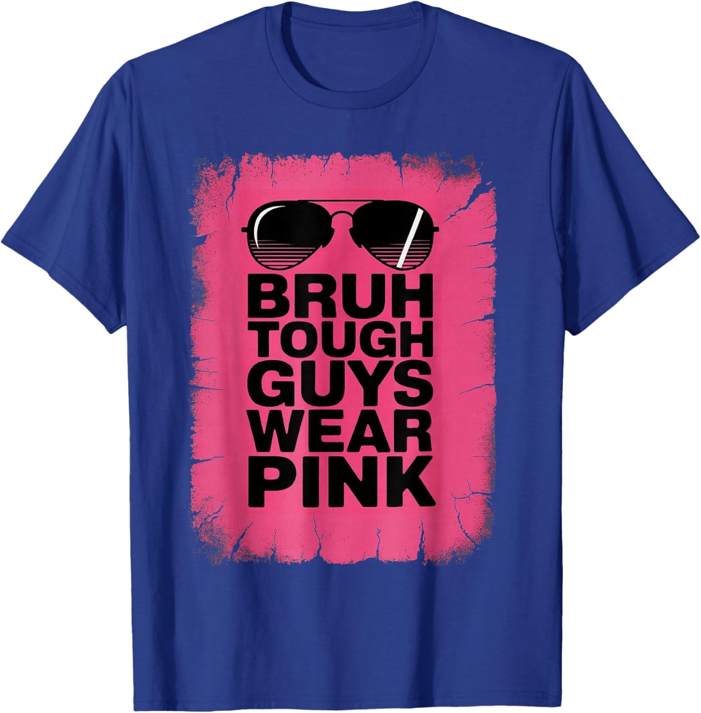 Bruh Tough Guys Wear Pink Breast Cancer Awareness T-Shirt - T-Shirt | Royal