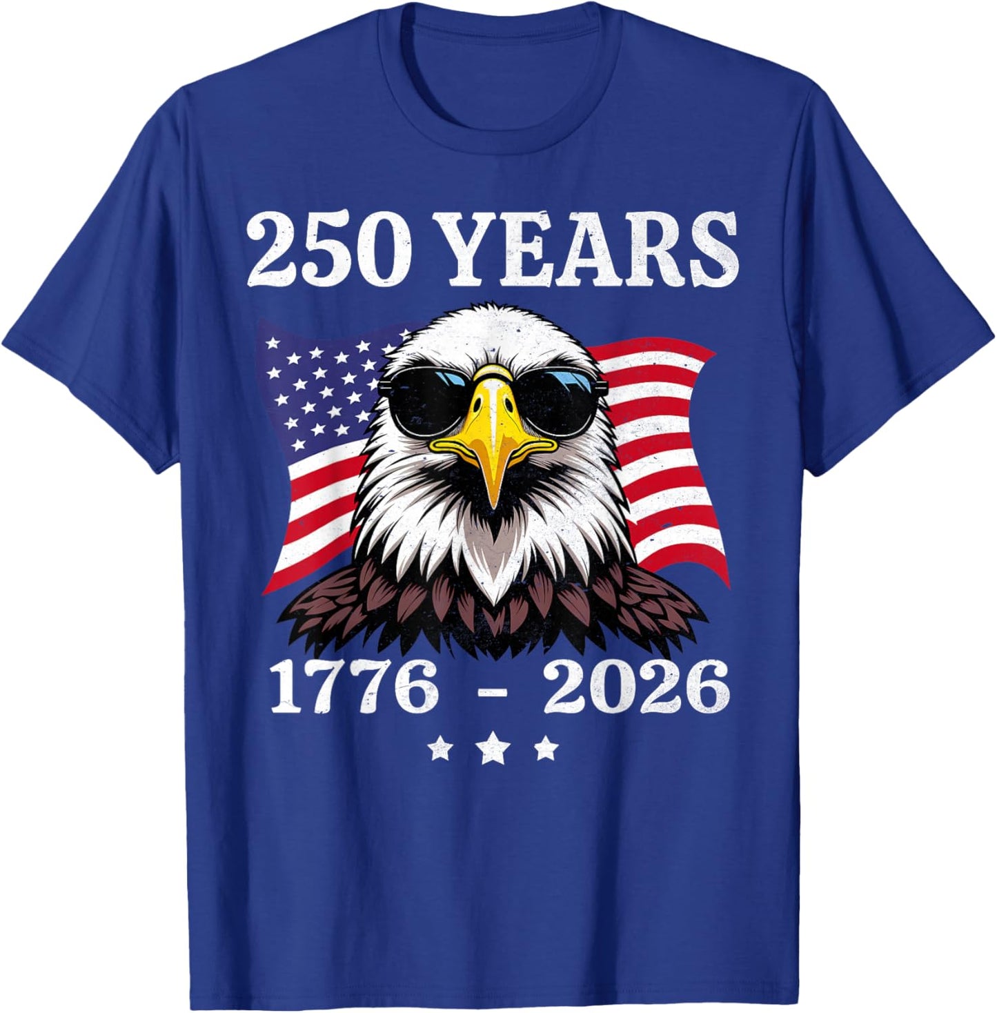 Eagle and Flag 250 Years 1776-2026 250th Birthday T-Shirt - T-Shirt | Royal