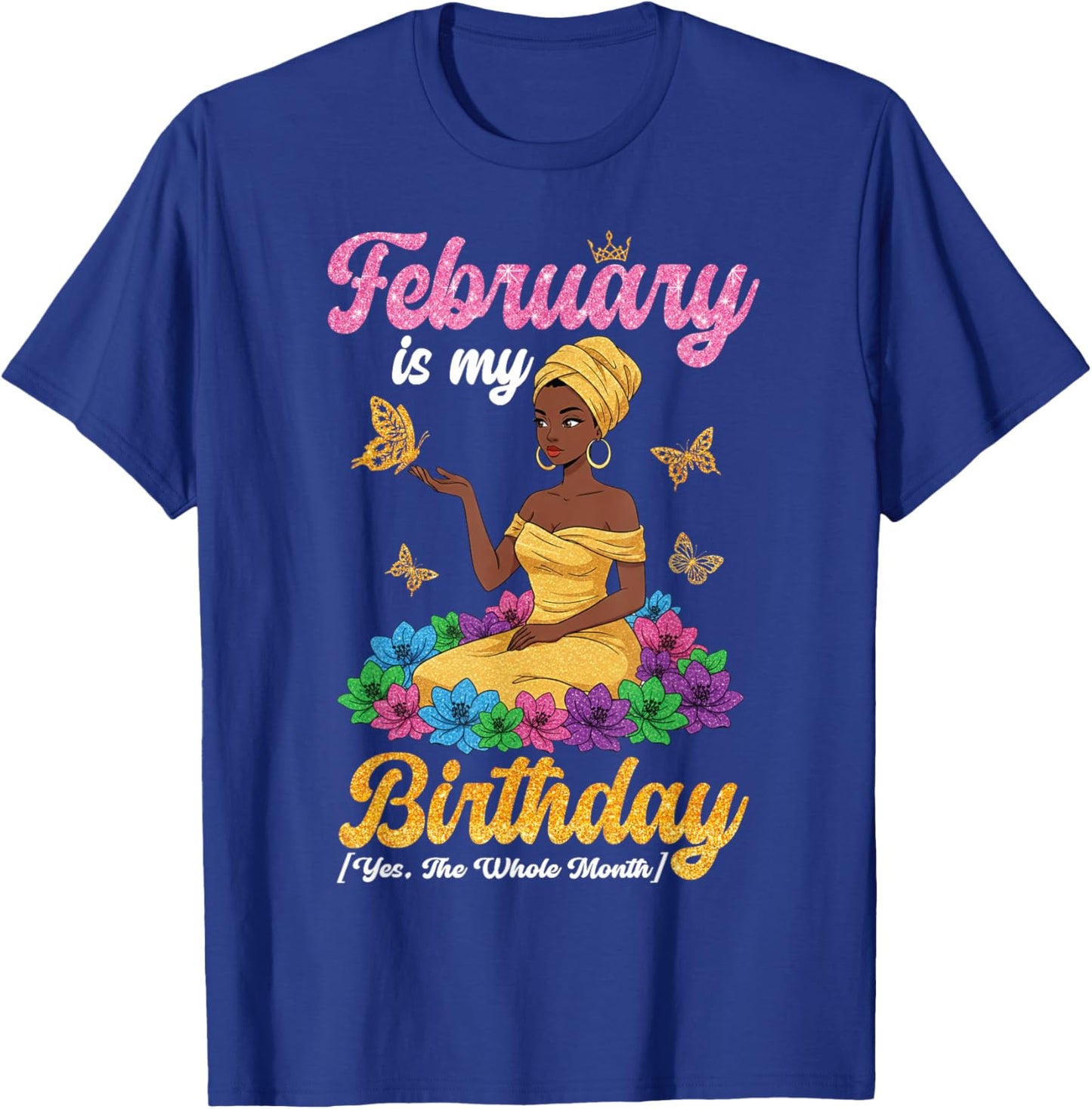 February is My Birthday Black Queen Butterfly Floral Girl T-Shirt - T-Shirt | Royal