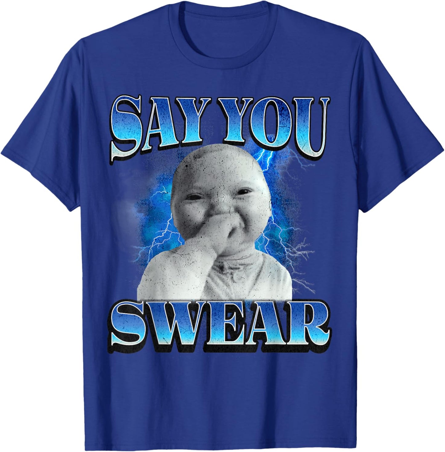 Say You Swear Ai Niche Baby Holding Laugh Genz Meme T-Shirt - T-Shirt | Royal