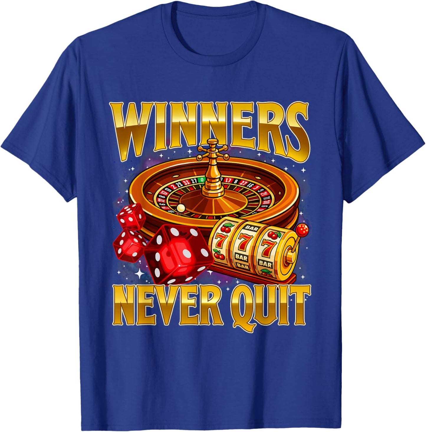 Winners Never Quit - Casino Gambler Meme Bootleg Gambling T-Shirt - T-Shirt | Royal