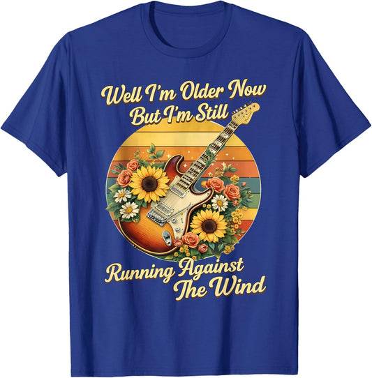 Well I’m Older Now But I’m Still Running Against The Wind T-Shirt - T-Shirt | Royal