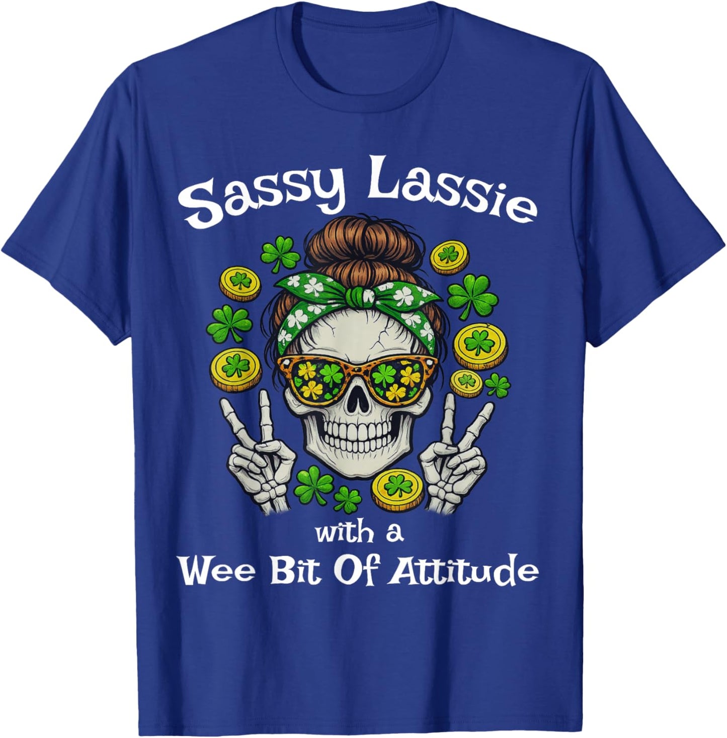 Sassy Lassie Skeleton Messy Bun Funny St Patrick Day T-Shirt - T-Shirt | Royal