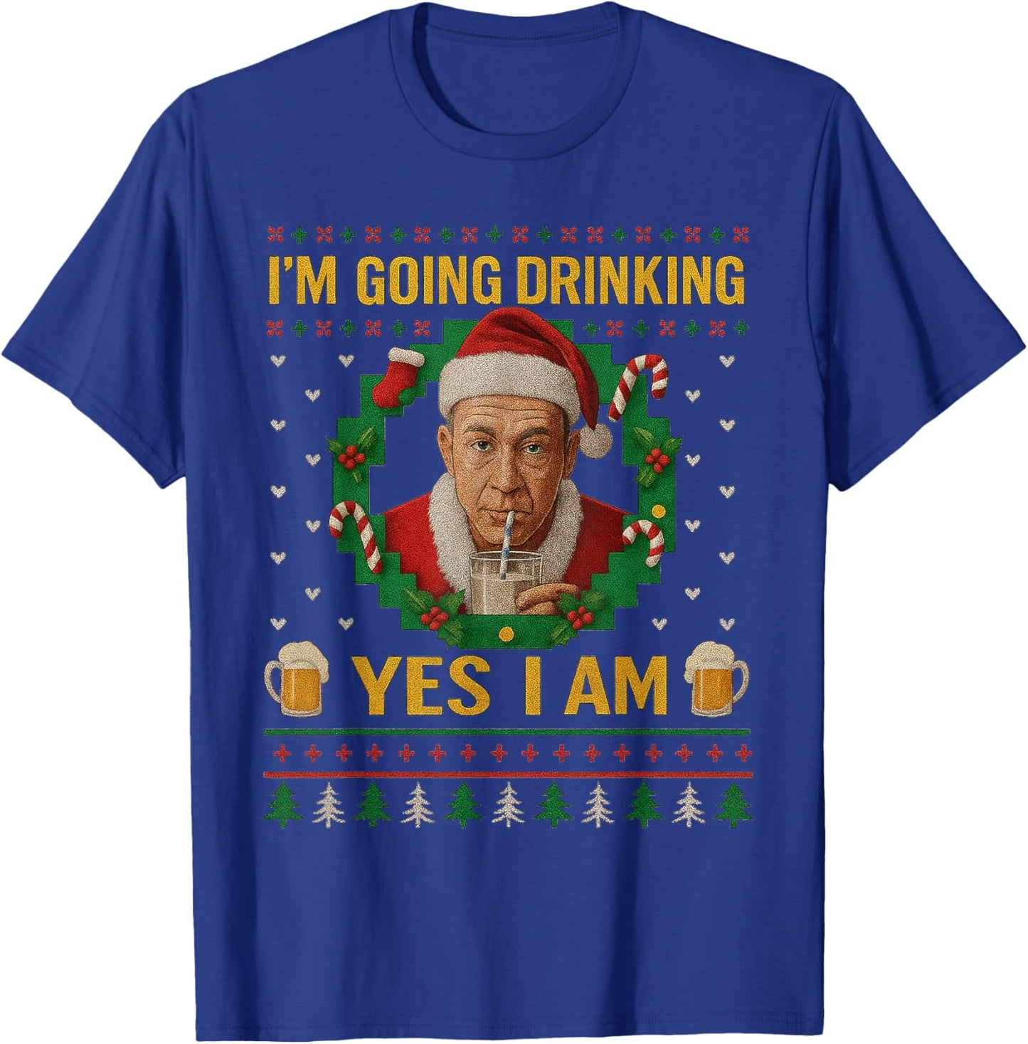 I’m Going Drinking Yes I Am Christmas Beer Holiday T-Shirt - T-Shirt | Royal